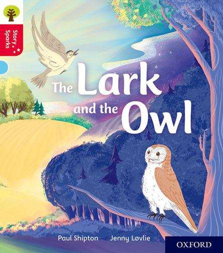 Book cover of Oxford Reading Tree Story Sparks: The Lark and the Owl (PDF)