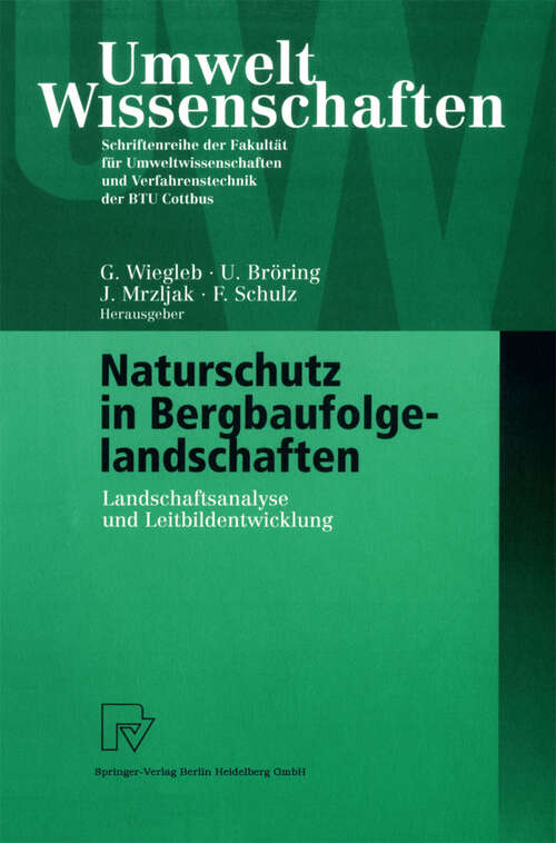 Book cover of Naturschutz in Bergbaufolgelandschaften: Landschaftsanalyse und Leitbildentwicklung (2000) (UmweltWissenschaften)
