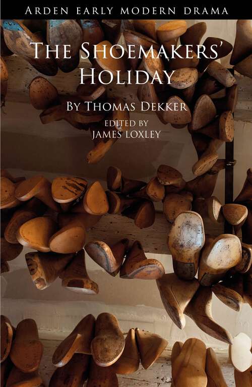 Book cover of The Shoemakers' Holiday (Arden Early Modern Drama)