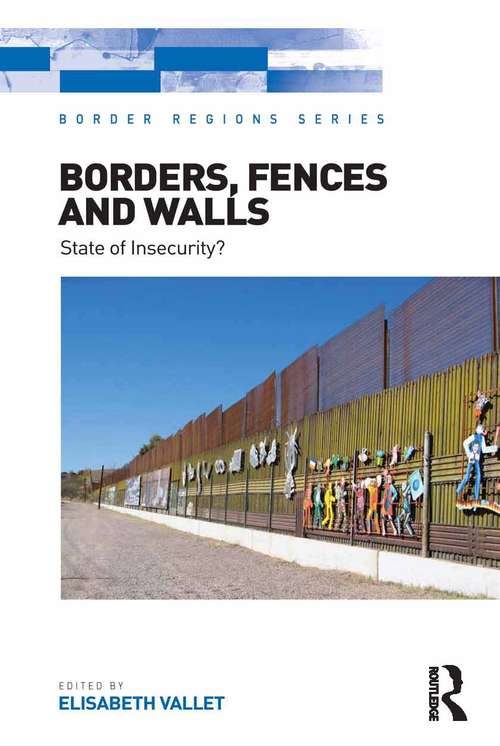 Book cover of Borders, Fences and Walls: State of Insecurity? (Border Regions Series)