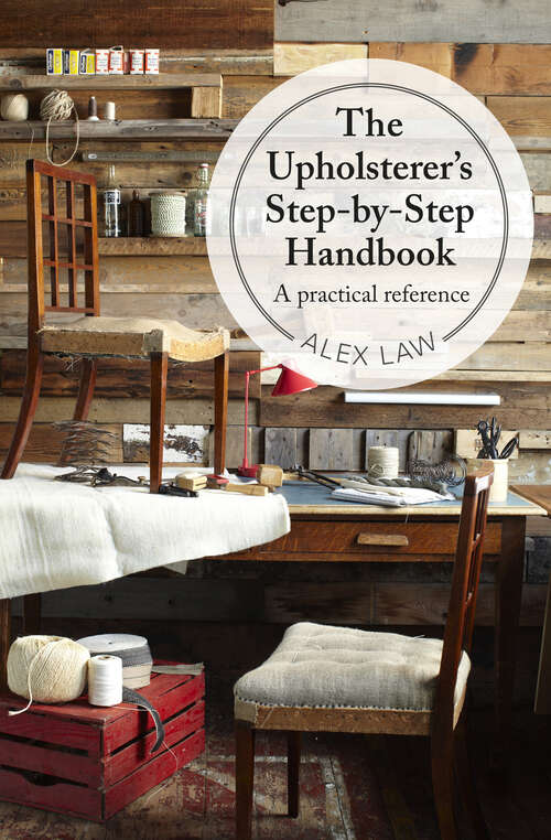Book cover of The Upholsterer's Step-by-Step Handbook: A Practical Reference (ePub edition)