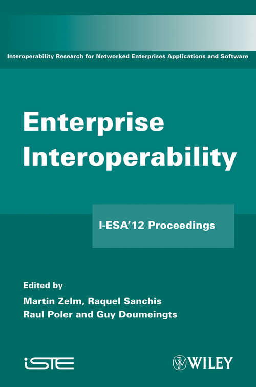 Book cover of Enterprise Interoperability: I-ESA'12 Proceedings (Lecture Notes In Business Information Processing Ser. #122)