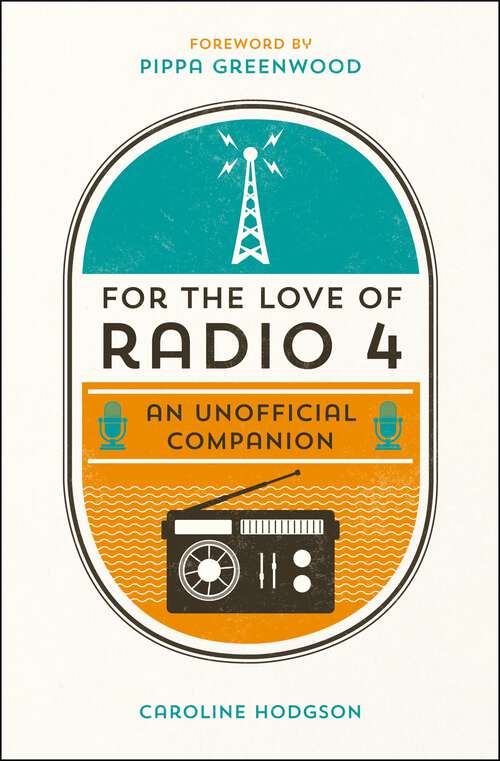 Book cover of For the Love of Radio 4: An Unofficial Companion