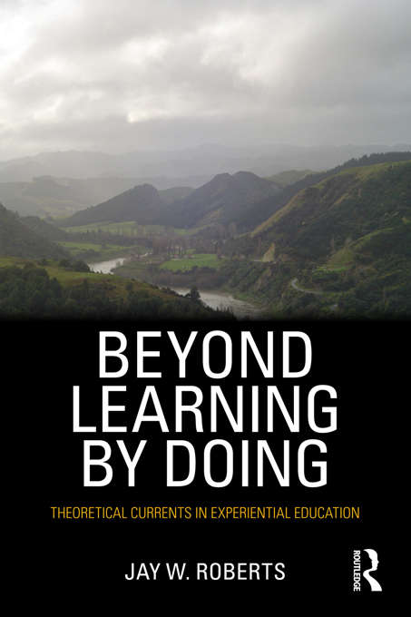 Book cover of Beyond Learning by Doing: Theoretical Currents in Experiential Education