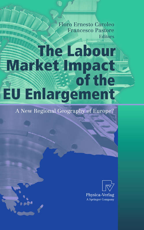 Book cover of The Labour Market Impact of the EU Enlargement: A New Regional Geography of Europe? (2010) (AIEL Series in Labour Economics)