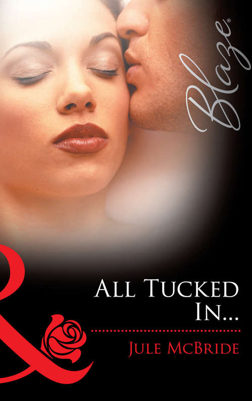Book cover of All Tucked In... (ePub First edition) (Mills And Boon Blaze Ser.)