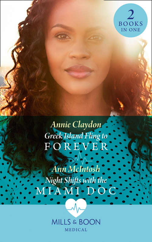 Book cover of Greek Island Fling To Forever / Night Shifts With The Miami Doc: Greek Island Fling To Forever / Night Shifts With The Miami Doc (ePub edition) (Mills And Boon Medical Ser.)