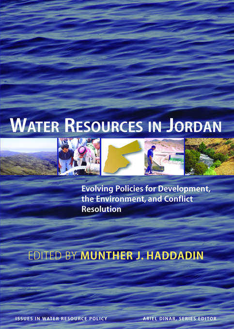 Book cover of Water Resources in Jordan: Evolving Policies for Development, the Environment, and Conflict Resolution