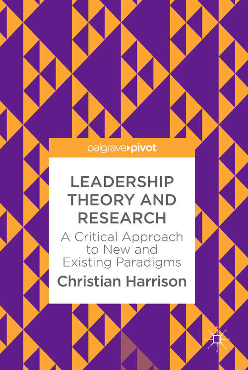 Book cover of Leadership Theory and Research: A Critical Approach to New and Existing Paradigms