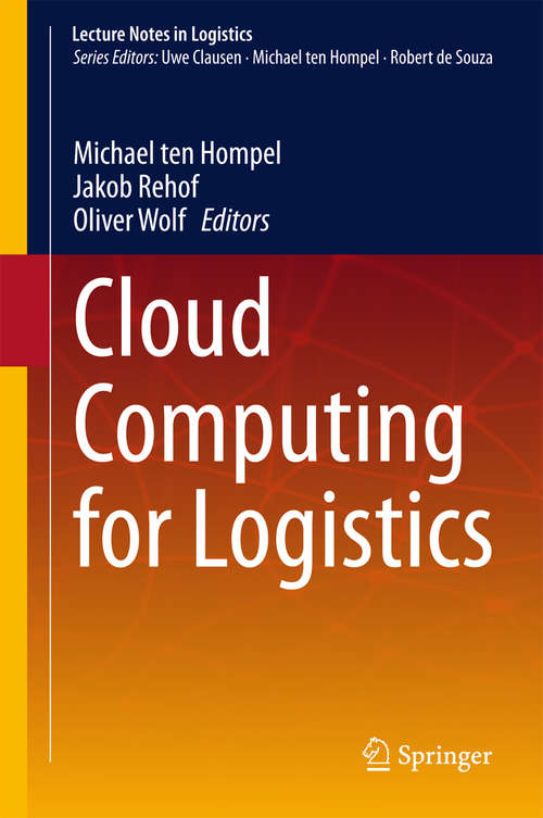 Book cover of Cloud Computing for Logistics (2015) (Lecture Notes in Logistics)