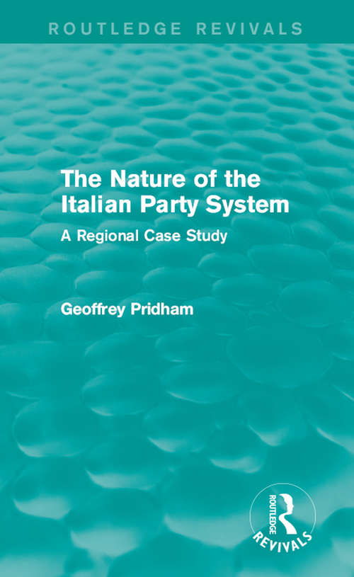 Book cover of The Nature of the Italian Party System: A Regional Case Study (Routledge Revivals)