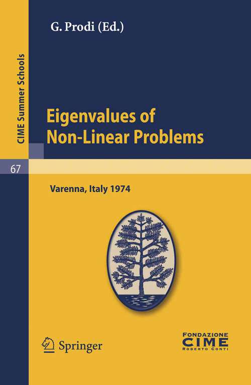 Book cover of Eigenvalues of Non-Linear Problems: Lectures given at a Summer School of the Centro Internazionale Matematico Estivo (C.I.M.E.) held in Varenna (Como), Italy, June 16-25, 1974 (2011) (C.I.M.E. Summer Schools #67)