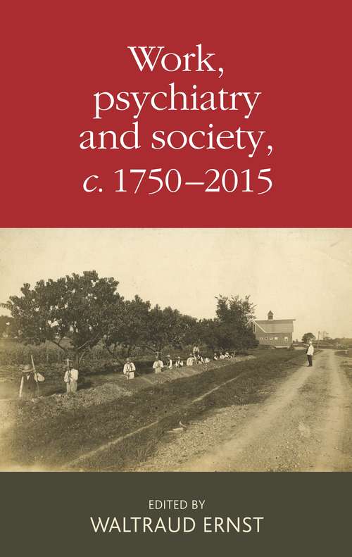 Book cover of Work, psychiatry and society, c. 1750–2015: C. 1750-2015 (G - Reference,information And Interdisciplinary Subjects Ser.)