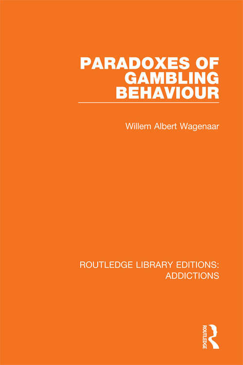 Book cover of Paradoxes of Gambling Behaviour (Routledge Library Editions: Addictions)