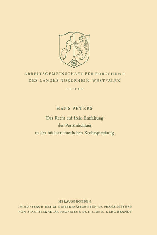Book cover of Das Recht auf freie Entfaltung der Persönlichkeit in der höchstrichterlichen Rechtsprechung (1963) (Arbeitsgemeinschaft für Forschung des Landes Nordrhein-Westfalen #109)