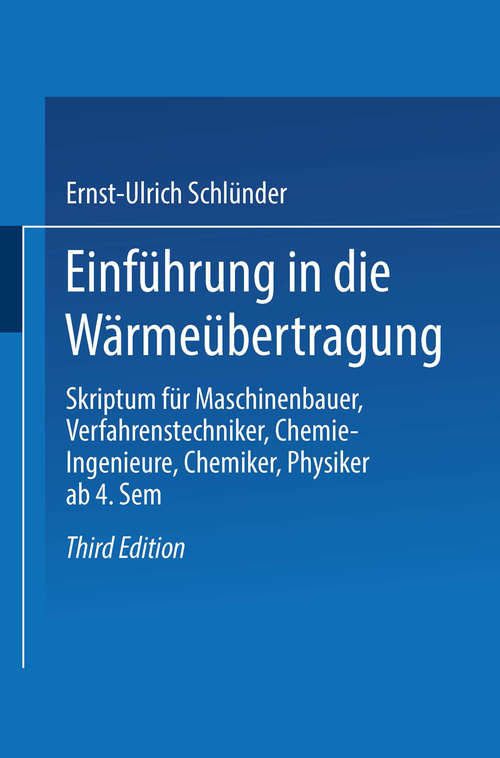 Book cover of Einführung in die Wärmeübertragung: Skriptum für Maschinenbauer, Verfahrenstechniker, Chemie-Ingenieure, Chemiker, Physiker ab 4. Sem (3. Aufl. 1981)