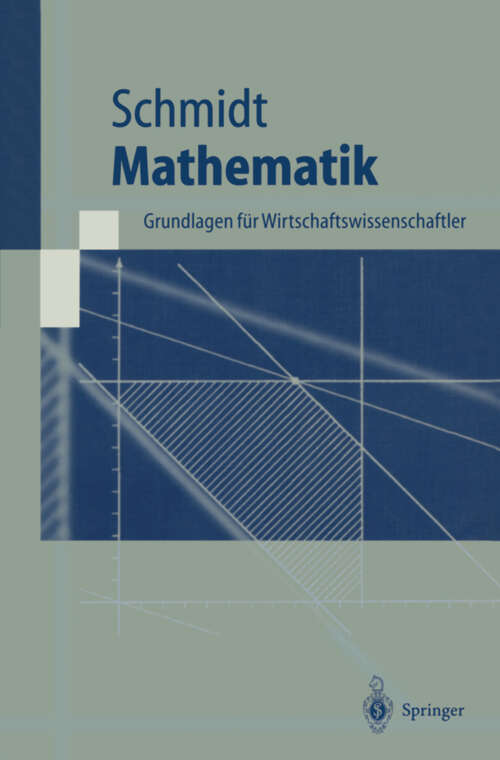 Book cover of Mathematik: Grundlagen für Wirtschaftswissenschaftler (1998) (Springer-Lehrbuch)