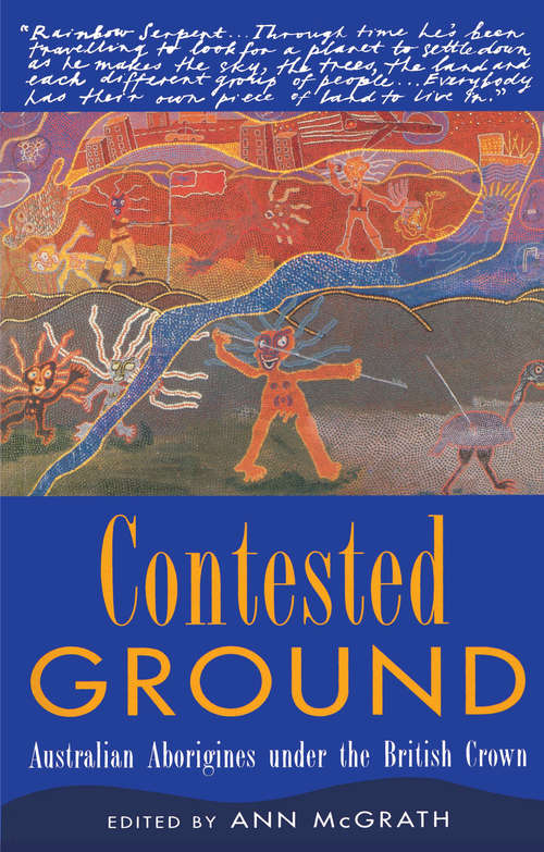 Book cover of Contested Ground: Australian Aborigines under the British Crown