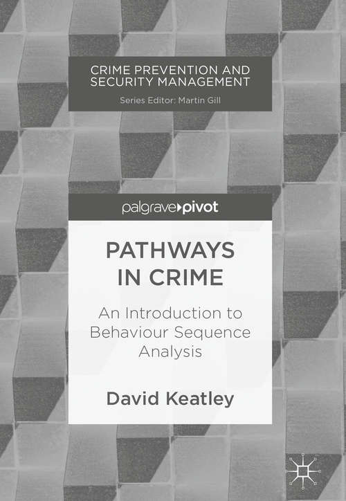 Book cover of Pathways in Crime: An Introduction to Behaviour Sequence Analysis (Crime Prevention and Security Management)