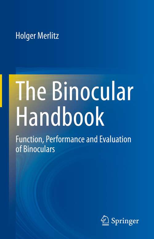 Book cover of The Binocular Handbook: Function, Performance and Evaluation of Binoculars (1st ed. 2023)