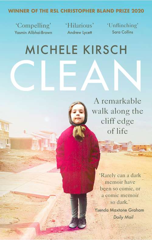 Book cover of Clean: A remarkable walk along the cliff edge of life *2020 winner of the Christopher Bland Prize*