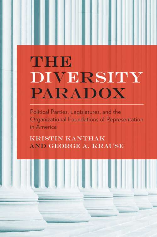 Book cover of The Diversity Paradox: Political Parties, Legislatures, and the Organizational Foundations of Representation in America