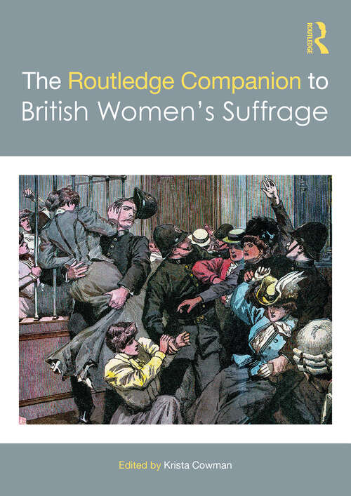 Book cover of The Routledge Companion to British Women’s Suffrage (Routledge Companions)