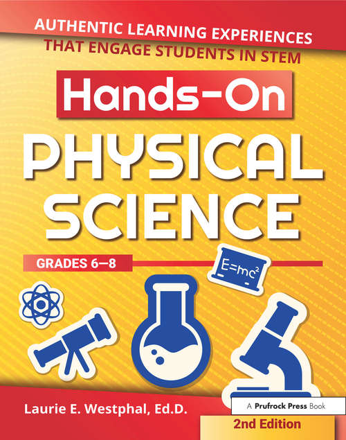 Book cover of Hands-On Physical Science: Authentic Learning Experiences That Engage Students in STEM (Grades 6-8) (2)
