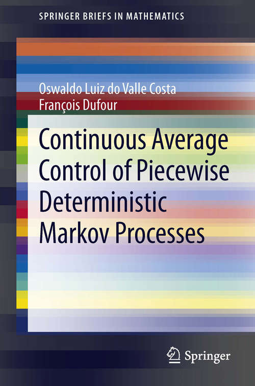 Book cover of Continuous Average Control of Piecewise Deterministic Markov Processes (2013) (SpringerBriefs in Mathematics)