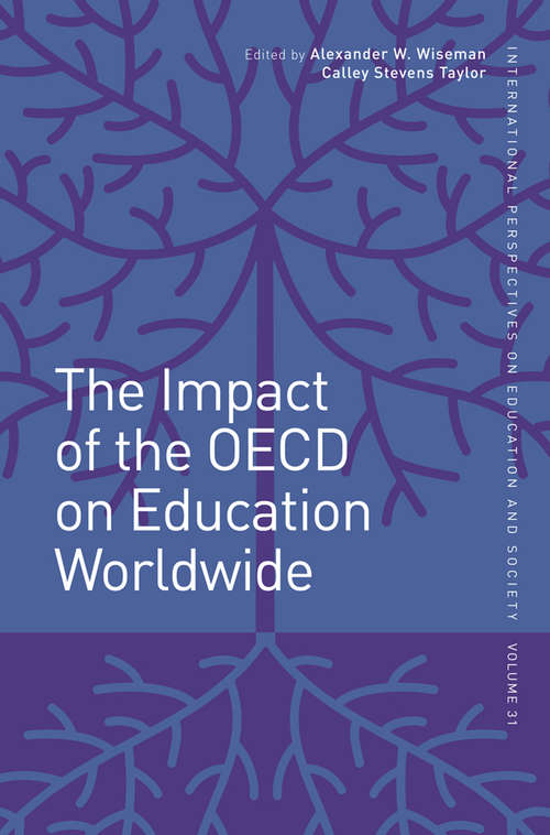 Book cover of The Impact of the OECD on Education Worldwide (International Perspectives on Education and Society #31)
