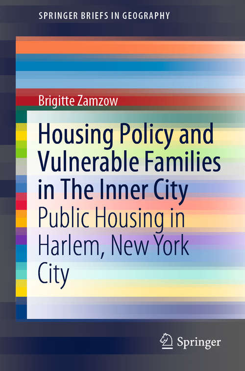 Book cover of Housing Policy and Vulnerable Families in The Inner City: Public Housing in Harlem, New York City (1st ed. 2020) (SpringerBriefs in Geography)