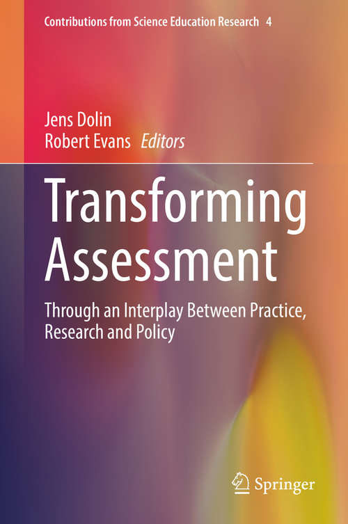 Book cover of Transforming Assessment: Through an Interplay Between Practice, Research and Policy (Contributions from Science Education Research #4)