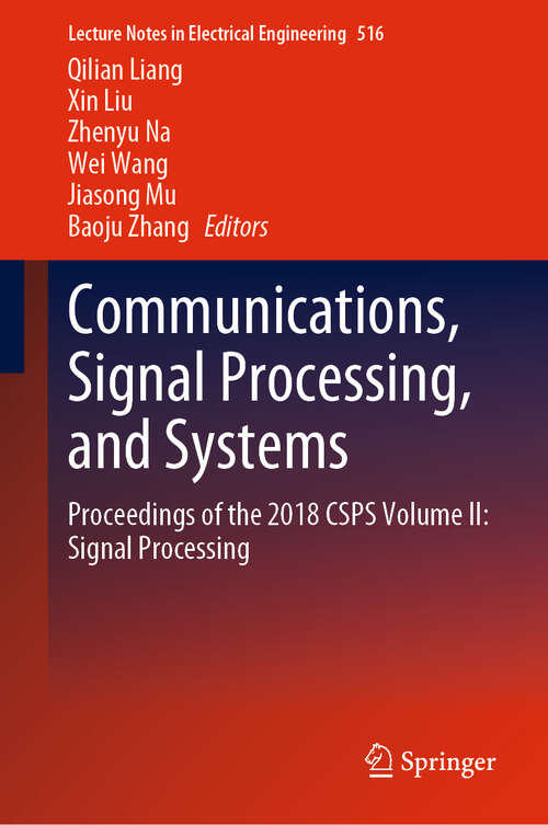 Book cover of Communications, Signal Processing, and Systems: Proceedings of the 2018 CSPS Volume II: Signal Processing (1st ed. 2020) (Lecture Notes in Electrical Engineering #516)