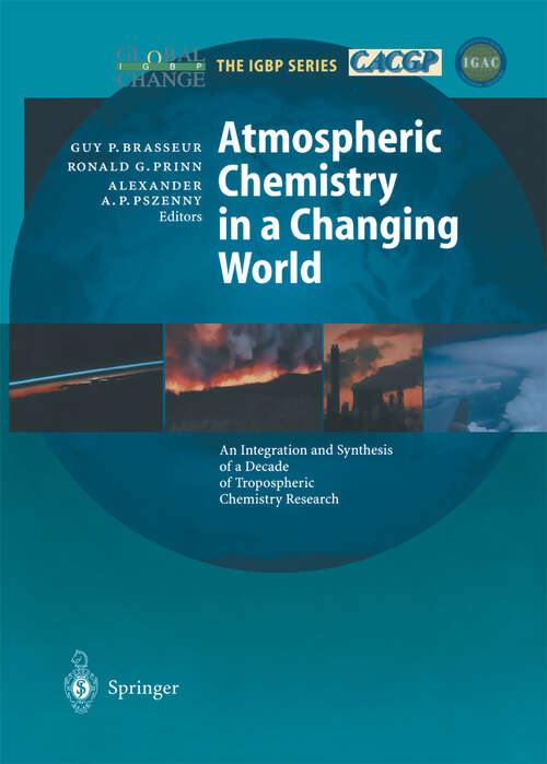 Book cover of Atmospheric Chemistry in a Changing World: An Integration and Synthesis of a Decade of Tropospheric Chemistry Research (2003) (Global Change - The IGBP Series)