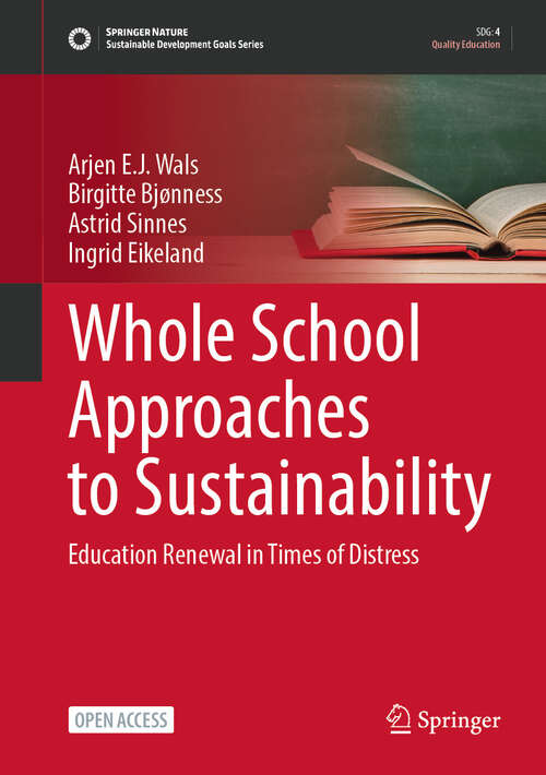 Book cover of Whole School Approaches to Sustainability: Education Renewal in Times of Distress (2024) (Sustainable Development Goals Series)