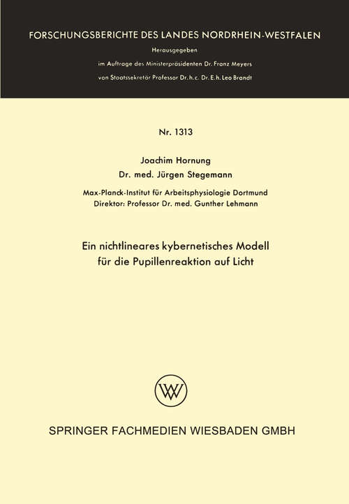 Book cover of Ein nichtlineares kybernetisches Modell für die Pupillenreaktion auf Licht (1964) (Forschungsberichte des Landes Nordrhein-Westfalen #1313)