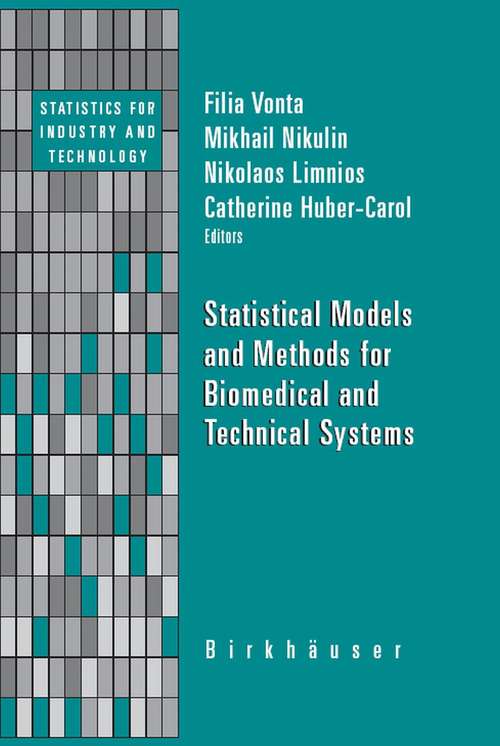 Book cover of Statistical Models and Methods for Biomedical and Technical Systems (2008) (Statistics for Industry and Technology)
