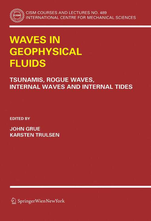 Book cover of Waves in Geophysical Fluids: Tsunamis, Rogue Waves, Internal Waves and Internal Tides (1st ed. 2006) (CISM International Centre for Mechanical Sciences #489)