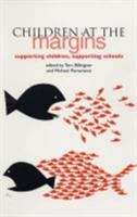 Book cover of Children At The Margins: Supporting Children, Supporting Schools (PDF)