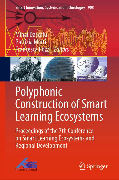 Book cover of Polyphonic Construction of Smart Learning Ecosystems: Proceedings of the 7th Conference on Smart Learning Ecosystems and Regional Development (1st ed. 2023) (Smart Innovation, Systems and Technologies #908)