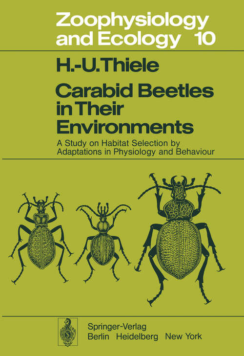Book cover of Carabid Beetles in Their Environments: A Study on Habitat Selection by Adaptations in Physiology and Behaviour (1977) (Zoophysiology #10)
