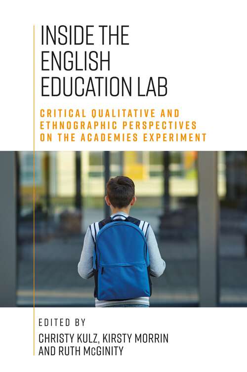 Book cover of Inside the English education lab: Critical qualitative and ethnographic perspectives on the academies experiment