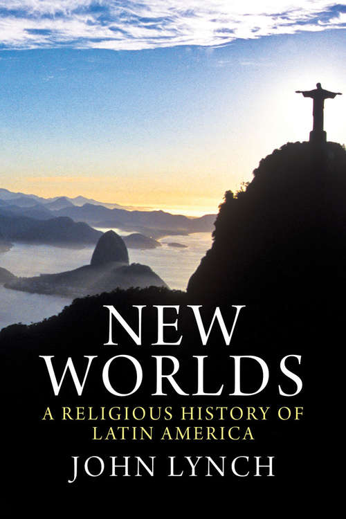 Book cover of New Worlds: A Religious History of Latin America