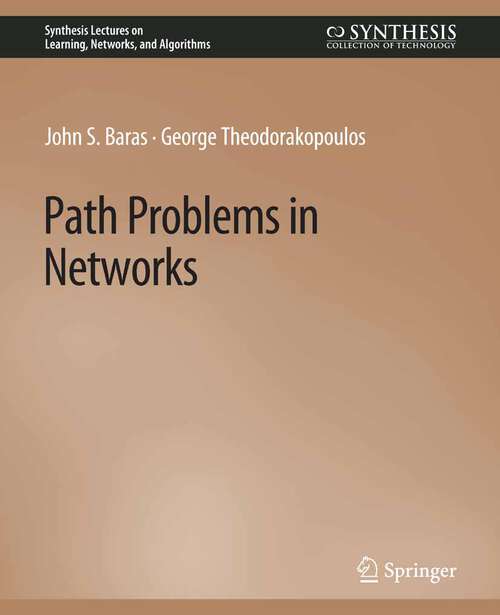 Book cover of Path Problems in Networks (Synthesis Lectures on Learning, Networks, and Algorithms)