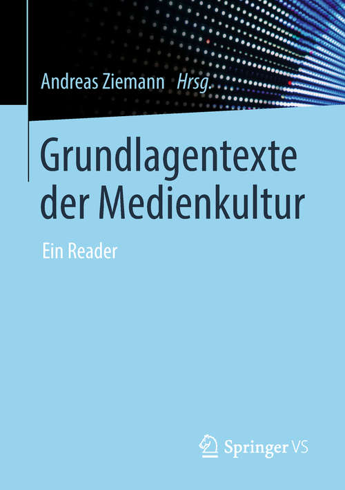 Book cover of Grundlagentexte der Medienkultur: Ein Reader