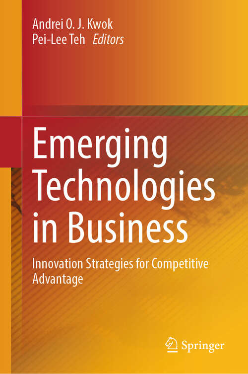 Book cover of Emerging Technologies in Business: Innovation Strategies for Competitive Advantage (2024)