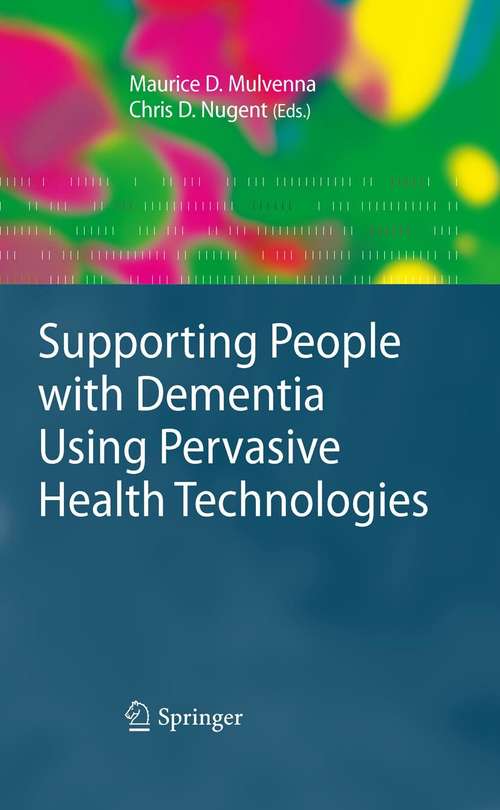 Book cover of Supporting People with Dementia Using Pervasive Health Technologies (2010) (Advanced Information and Knowledge Processing)