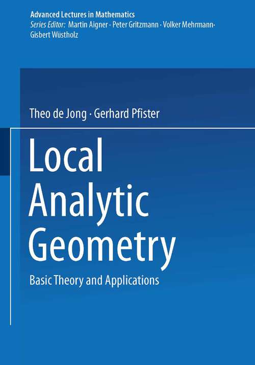 Book cover of Local Analytic Geometry: Basic Theory and Applications (2000) (Advanced Lectures in Mathematics)