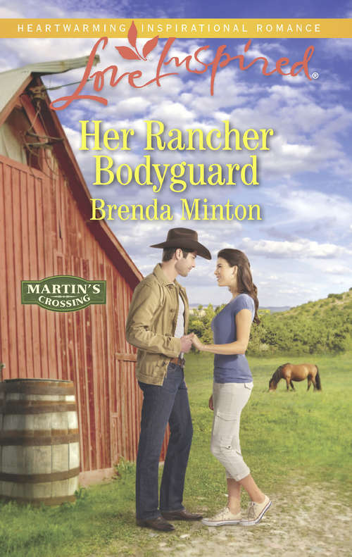 Book cover of Her Rancher Bodyguard: Her Rancher Bodyguard Lakeside Sweetheart Falling For The Hometown Hero (ePub edition) (Martin's Crossing #5)