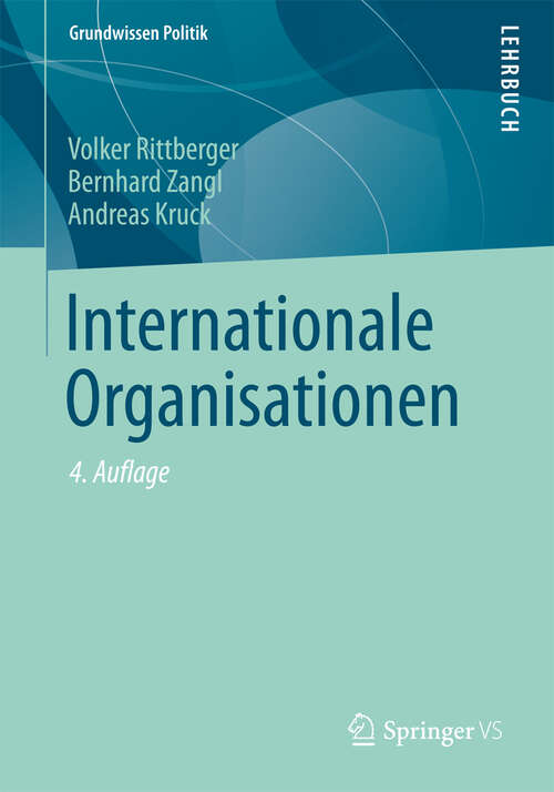 Book cover of Internationale Organisationen (4. Aufl. 2013) (Grundwissen Politik)